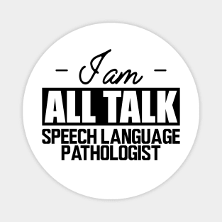 Speech Language Pathologist - I am all talk Magnet